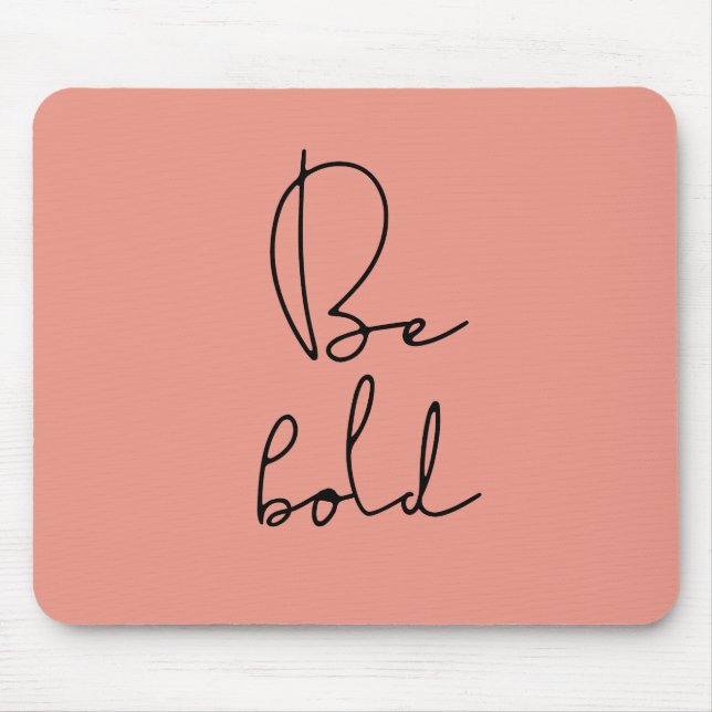 Be bold black font mouse pad (Front)