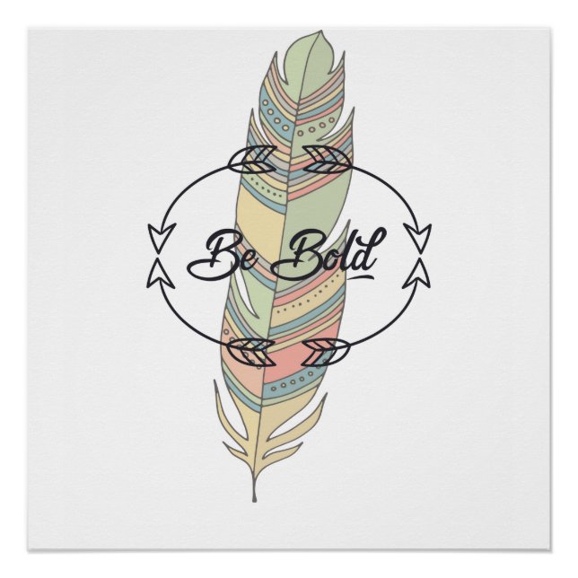 Be Bold Boho Feather Poster (Devant)