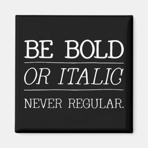 Be BOLD Magnet