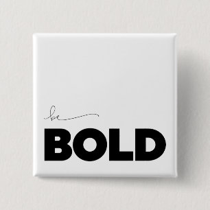 Be Bold Minimalistic Custom Background Colour 2 Inch Square Button