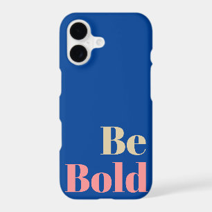 Be Bold Motivational Saying in Pink and Blue