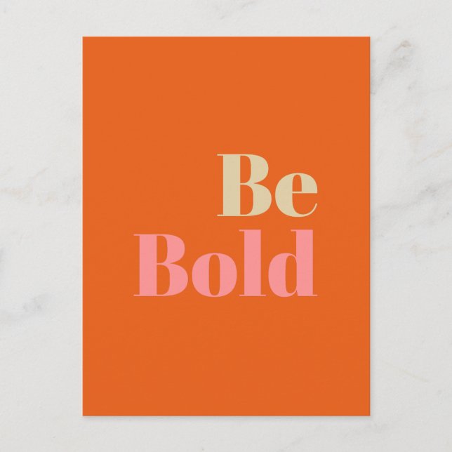 Be Bold Motivational Saying in Pink and Orange Postcard (Front)