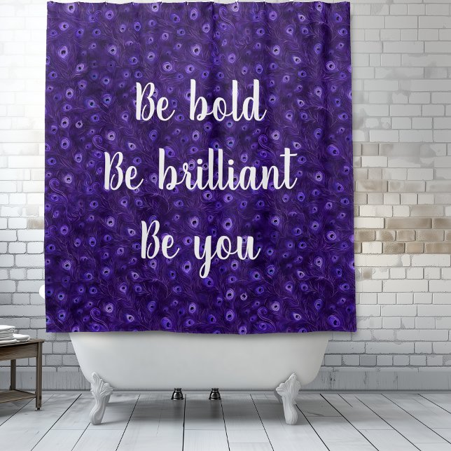 Be Bold Purple Peacock Paradise  (Be bold, Be brilliant, Be you.  Purple Peacock Paradise shower curtain.)