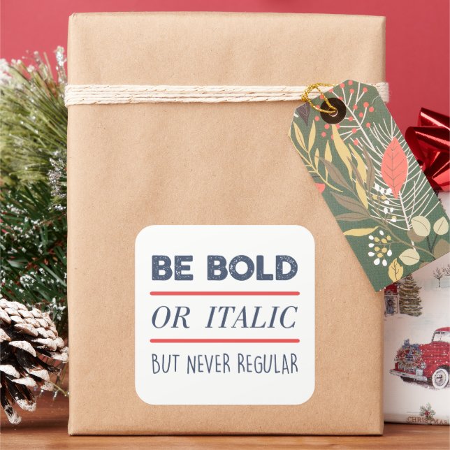 Be Bold Square Sticker (Holiday)