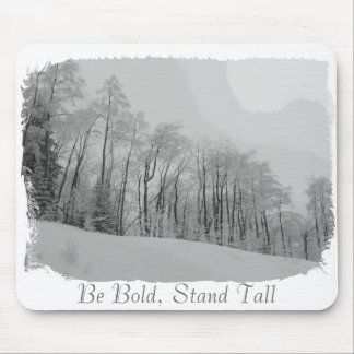 Be Bold, Stand Tall Mouse Pad