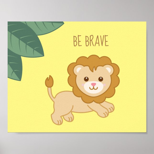 Be Brave  Baby Lion for Baby Shower or Nursery Poster (Front)