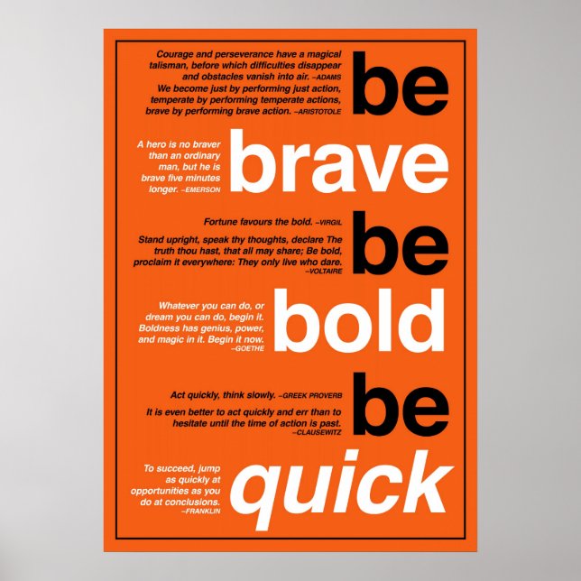 Be Brave. Be Bold. Be Quick. Motivational Quotes Poster (Front)