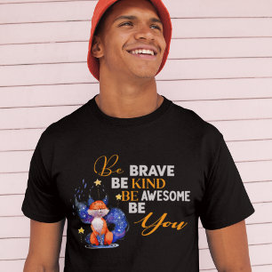 Be Brave Be Kind Be Awesome Be You Quote T-Shirt
