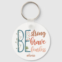 Be Brave Be Strong Be Fearless Motivational Quote 