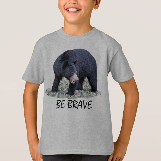 Be Brave - Black Bear T-Shirt (Front)