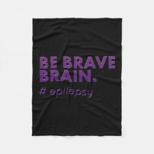 Be Brave Epilepsy Awareness Day Disease Month 1 Fleece Blanket