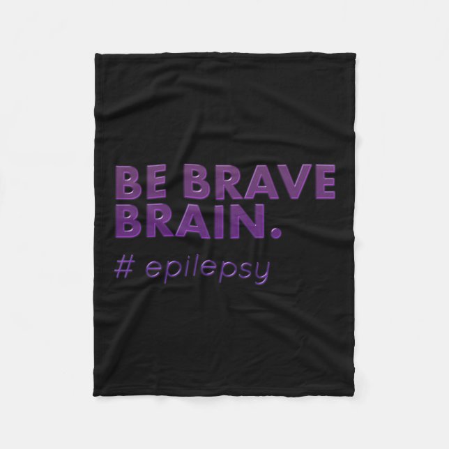 Be Brave Epilepsy Awareness Day Disease Month 1  Fleece Blanket (Front)