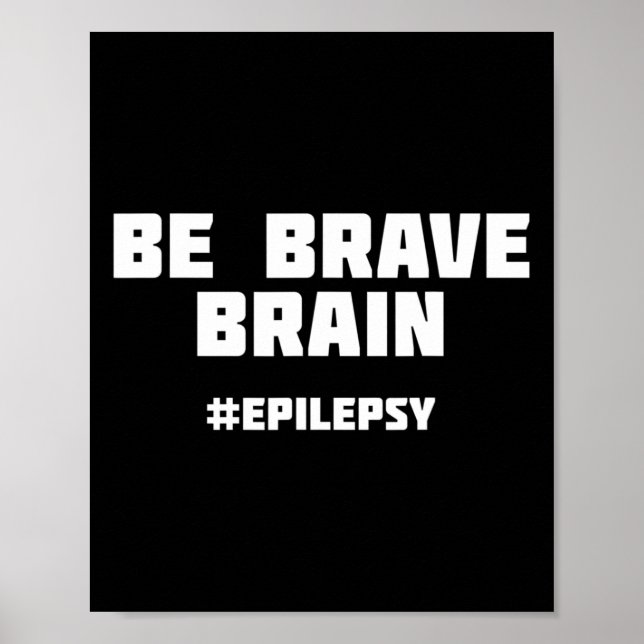 Be Brave Epilepsy Awareness  Poster (Front)