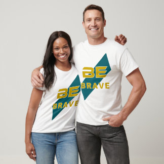 Be Brave Graphic Design with Bold Letters T-Shirt