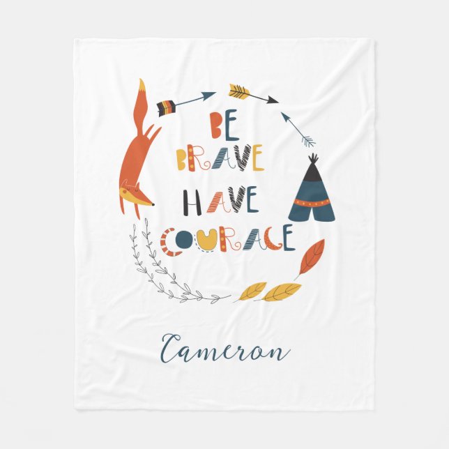Be Brave Have Courage Fox Fleece Blanket (Front)
