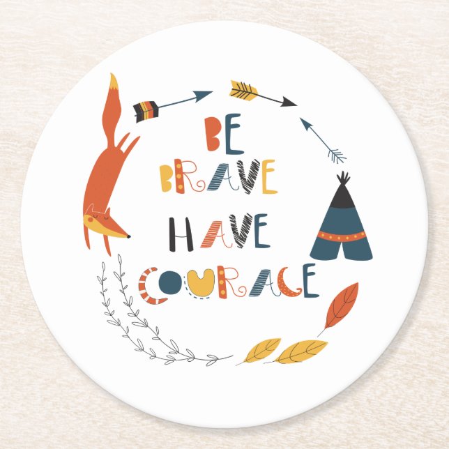 Be Brave Have Courage Fox Round Paper Coaster (Front)