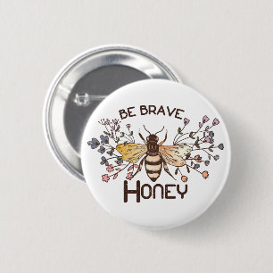 Be Brave Honey Bee 2 Inch Round Button