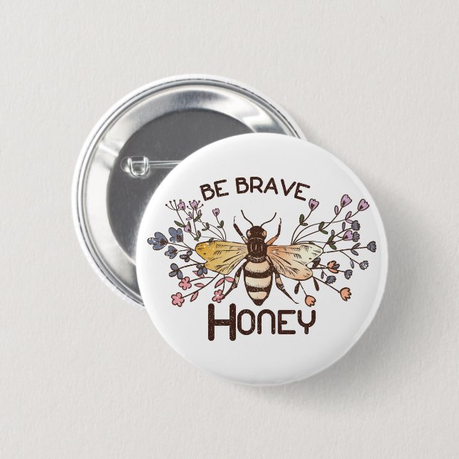 Be Brave Honey Bee 2 Inch Round Button (Front & Back)