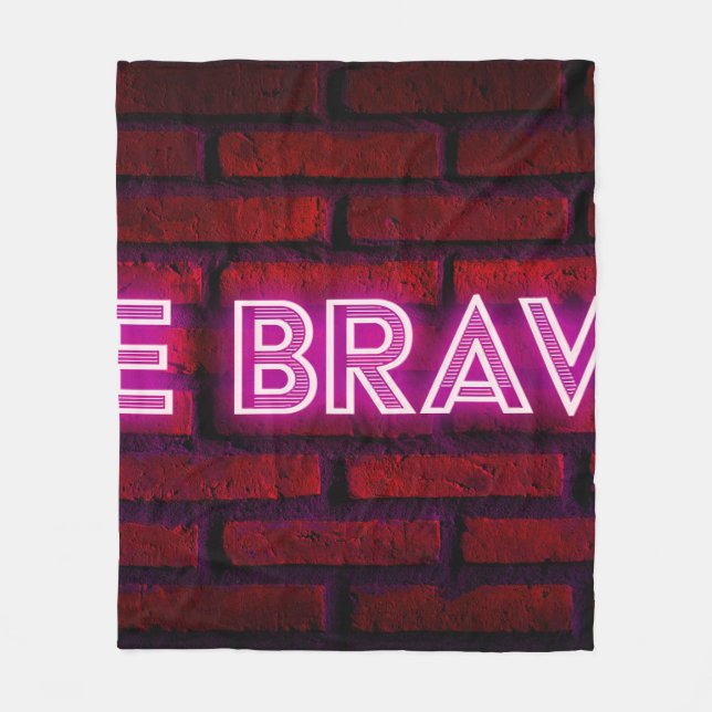 Be brave inspirational quote neon effect text on o fleece blanket (Front)