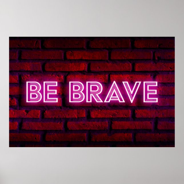 Be brave inspirational quote neon effect text on o poster (Front)