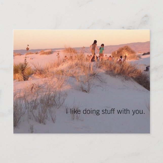Be brave.  Just tell them you like being together. Postcard (Front)