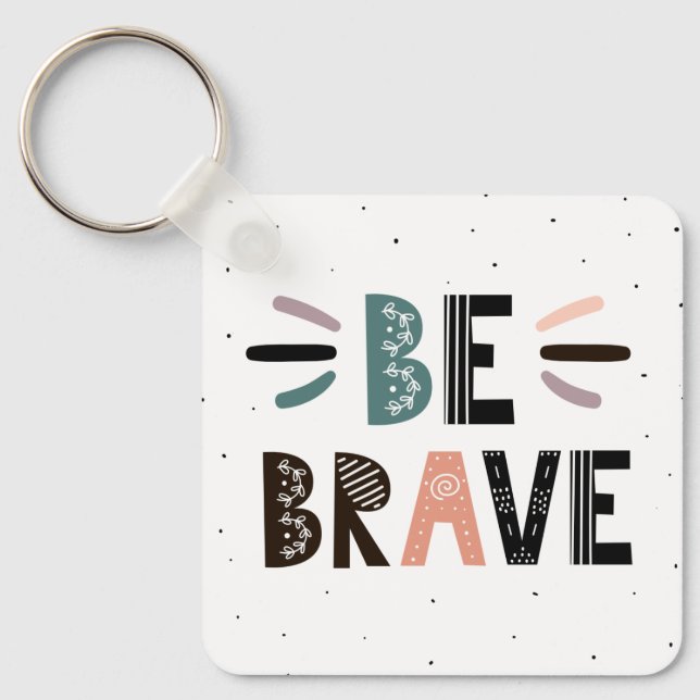 Be Brave Keychain (Front)