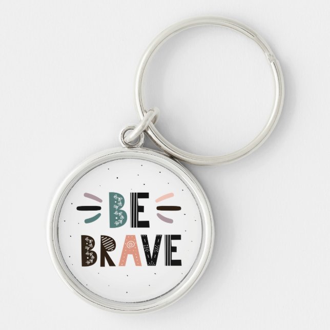 Be Brave Keychain (Front)