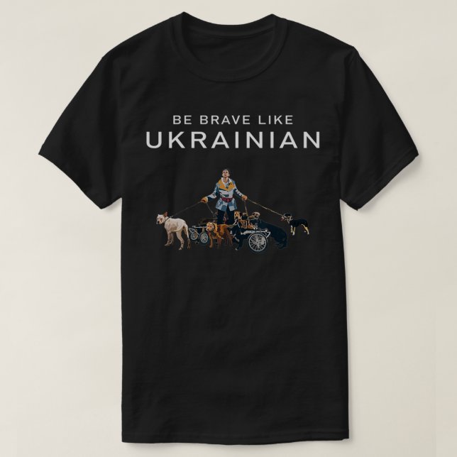 Be Brave Like Ukrainian  Be Brave Like Ukraine  T-Shirt (Design Front)
