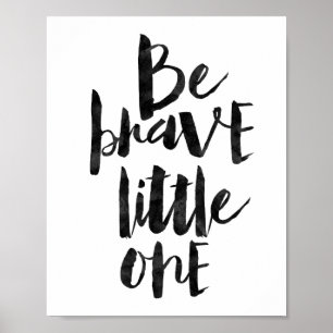 Be Brave Little One Poster