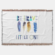 Be Brave Little One Throw Blanket