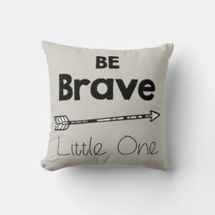 Be Brave Little One Throw Pillow