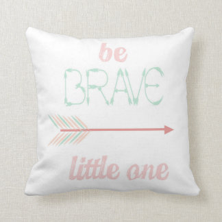 Be Brave Little One Throw Pillow