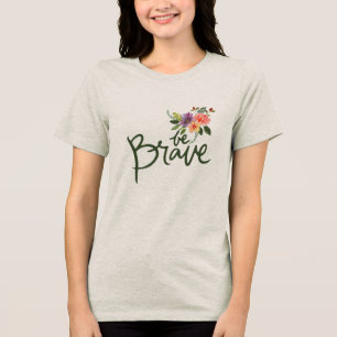 Be Brave Minimalist Floral Tee