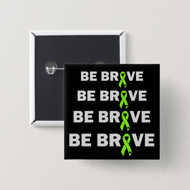 Be Brave Non Hodgkins Lymphoma Awareness Support 2 Inch Square Button (Front & Back)