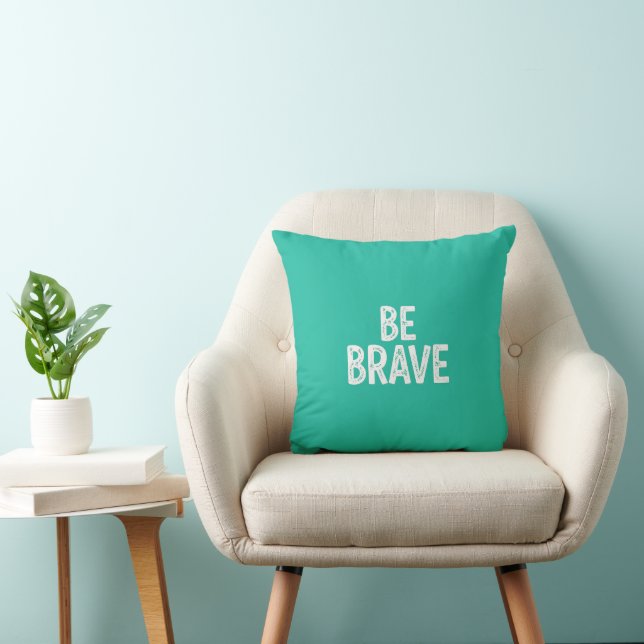 Be brave simple motivational quote throw pillow (Chair)