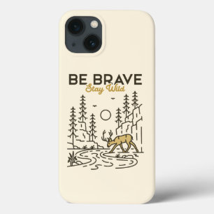 Be Brave Stay Wild iPhone 13 Case