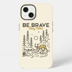 Be Brave Stay Wild iPhone 13 Case