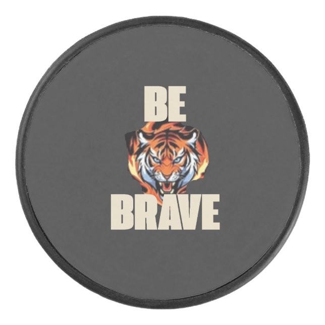 Be Brave Tiger Puck (Front)