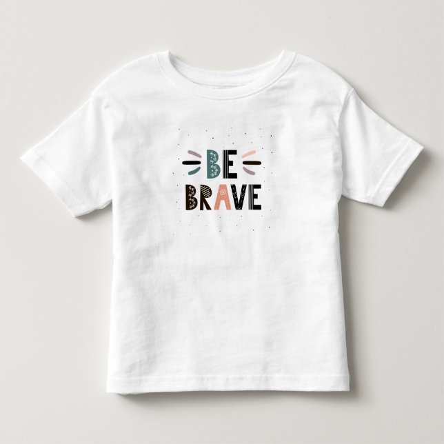 Be Brave Toddler T-shirt (Front)