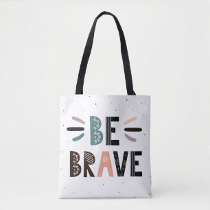Be Brave Tote Bag