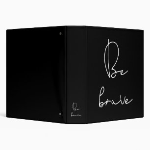Be brave white font binder