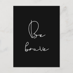 Be brave white font postcard