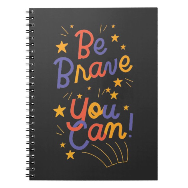 Be Brave You Can Do It  Notebook (Front)
