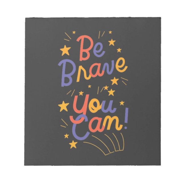 Be Brave You Can Do It   Notepad (Front)