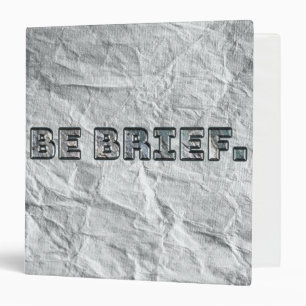 Be Brief. Binder