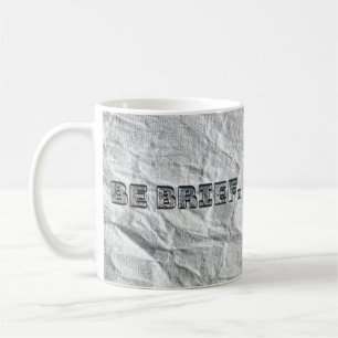 Be Brief.   Coffee Mug