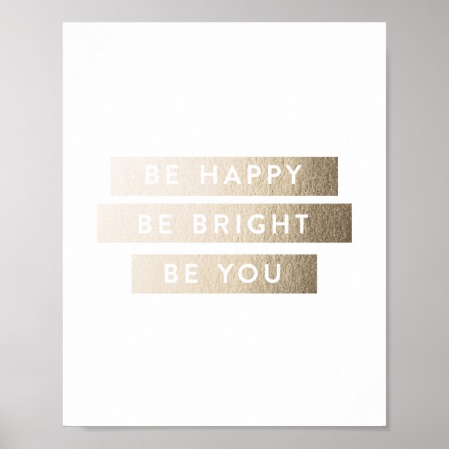 Be Bright Be Happy Be You Foil Art Print (Front)