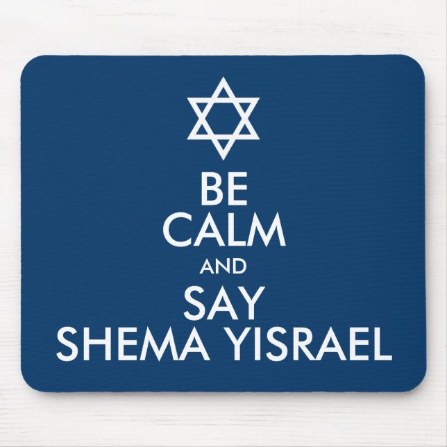 Be Calm And Say Shema Yisrael Mouse Pad (Front)