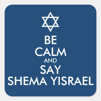 Be Calm And Say Shema Yisrael Square Sticker