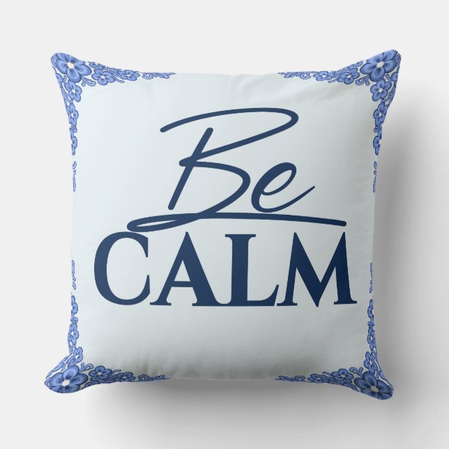 Be CALM — Ornamental Blue - Throw Pillow (Front)